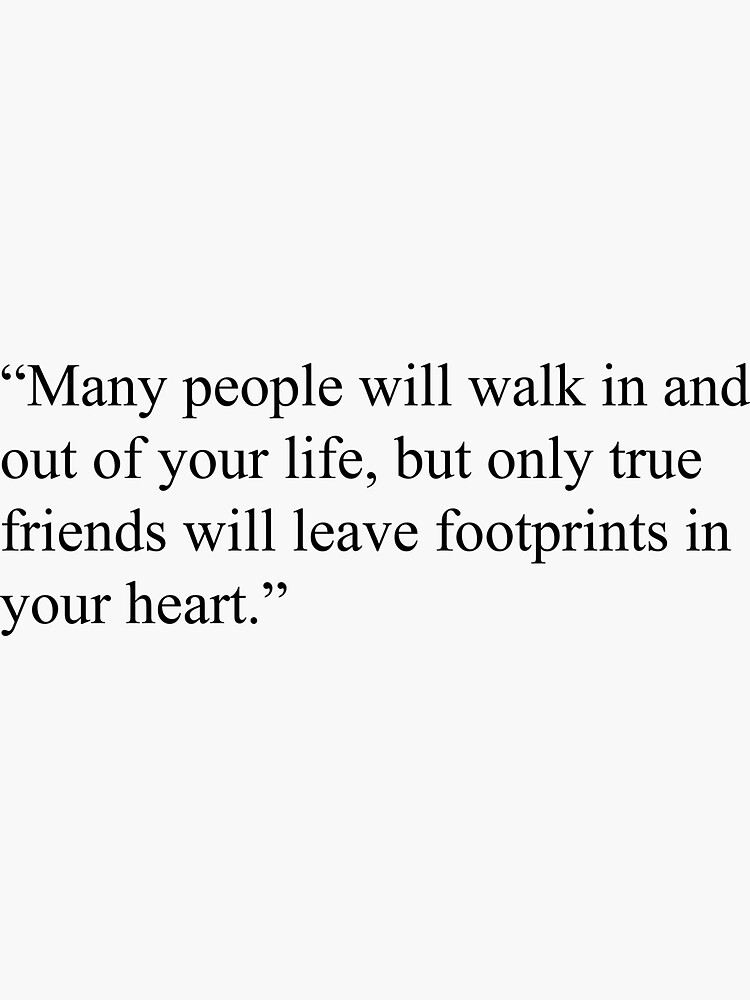 many-people-will-walk-in-and-out-of-your-life-but-only-true-friends