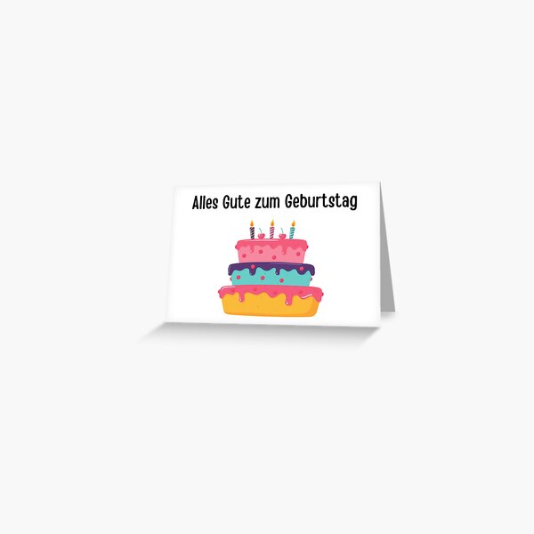 Happy Birthday Card In German Language "German Happy Birthday Card Alles Gute Zum Geburtstag Birthday" Greeting  Card For Sale By Sleeksy | Redbubble