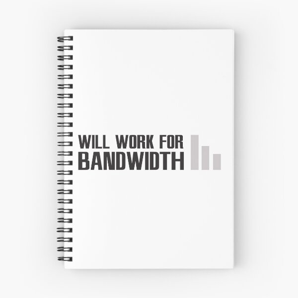 Artikelvorschau, Will work for Bandwidth entworfen und verkauft von nektarinchen.