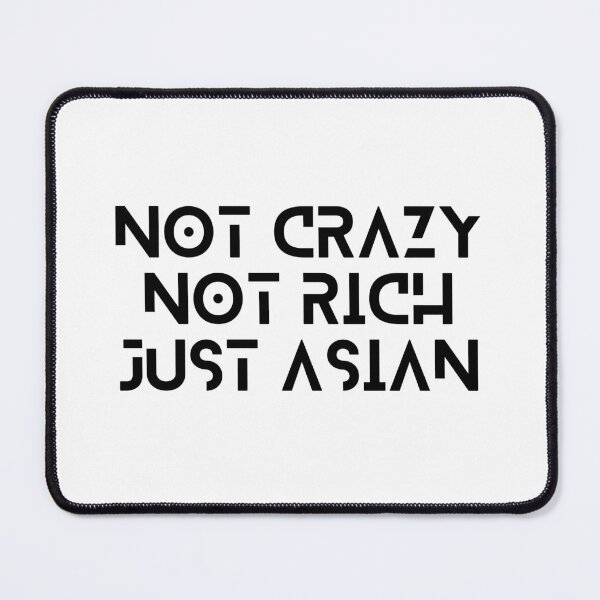 Item preview, NoT Crazy Not Rich Just Asian designed and sold by Ahmed Hussain.