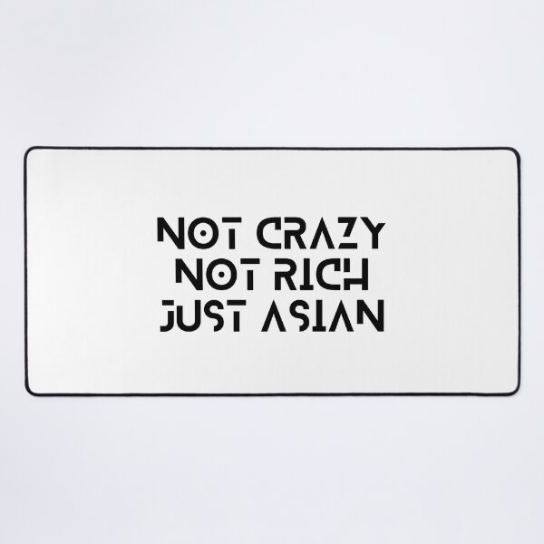 Item preview, NoT Crazy Not Rich Just Asian designed and sold by Ahmed Hussain.