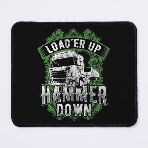 Item preview, Truck Driver Trucker Load'er Up Hammer Down Gift designed and sold by haselshirt.