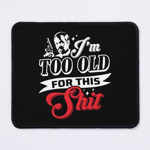 Item preview, Action Movie American Police Motivational Fan Music Murtaugh Lethal Weapon Quote Crest Spell Comedy designed and sold by CostaAlmeida.
