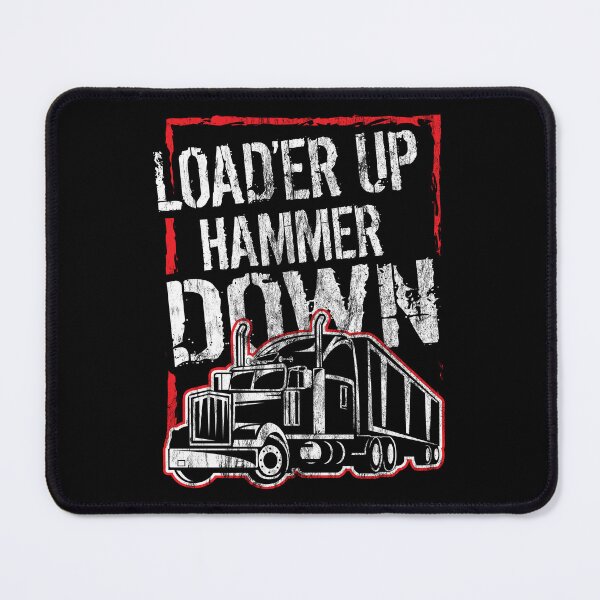 Item preview, Truck Driver Trucker Load'er Up Hammer Down Gift designed and sold by haselshirt.