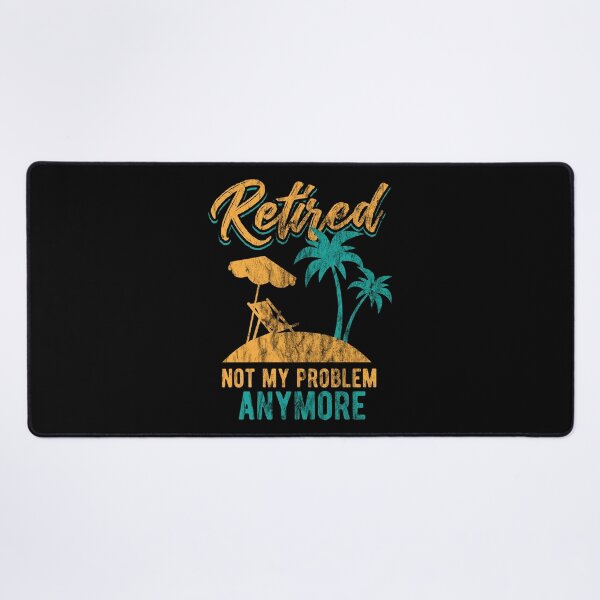 Item preview, Retired 2019 Not My Problem Retirement Gift Idea designed and sold by haselshirt.