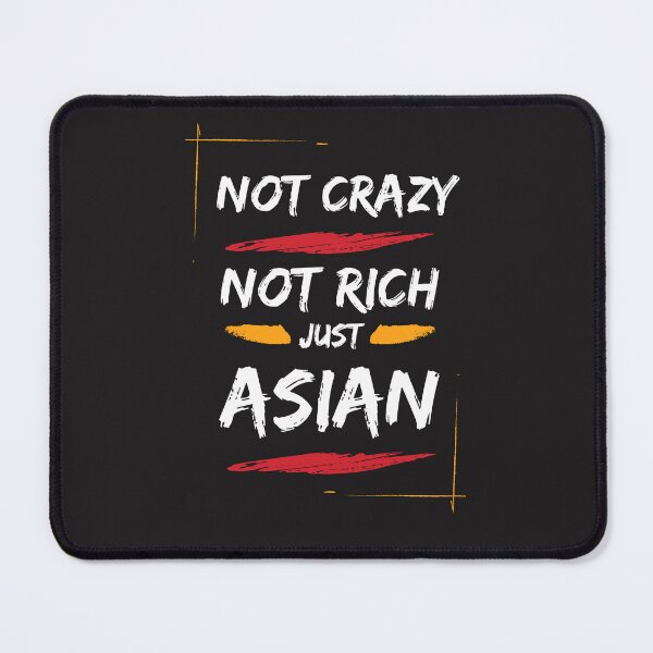 Item preview, NoT Crazy Not Rich Just Asian designed and sold by Ahmed Hussain.
