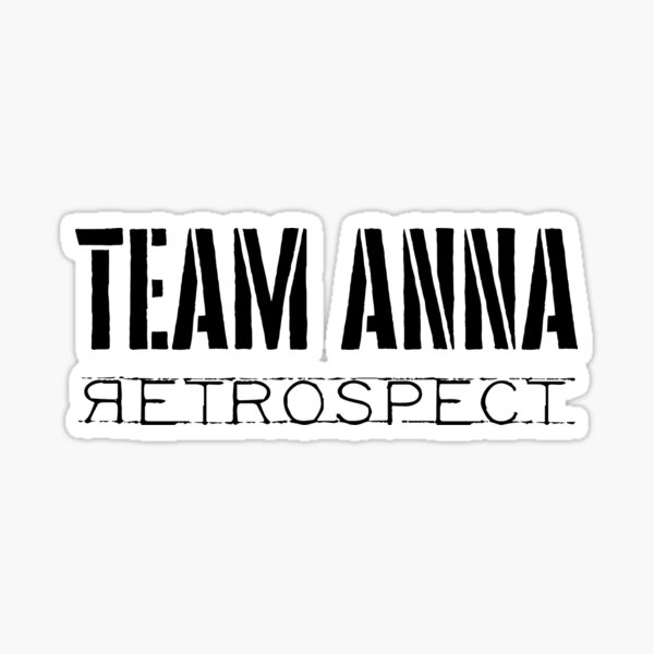 Retrospect - Team Anna Sticker