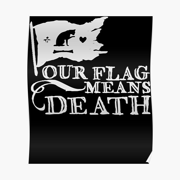 "Our Flag Means Death Flag " Poster for Sale by DylanVanDam Redbubble