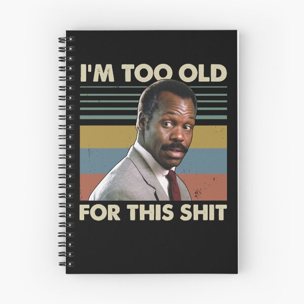 Item preview, Action Movie American Police Motivational Im Too Old For This Shit Vintage Danny Glover Lethal Weapo designed and sold by CostaAlmeida.