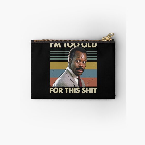 Item preview, Action Movie American Police Motivational Im Too Old For This Shit Vintage Danny Glover Lethal Weapo designed and sold by CostaAlmeida.