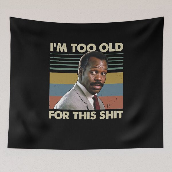 Item preview, Action Movie American Police Motivational Im Too Old For This Shit Vintage Danny Glover Lethal Weapo designed and sold by CostaAlmeida.