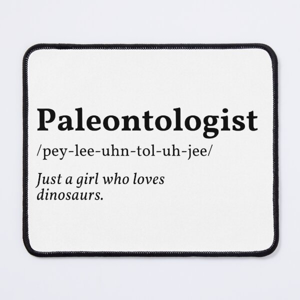 Item preview, Paleontologist meaning dictionary- just a girl who loves dinosaurs designed and sold by NikitaAg.