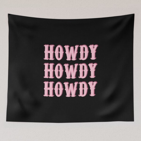 Item preview, Howdy Howdy Howdy designed and sold by theshirtinator.