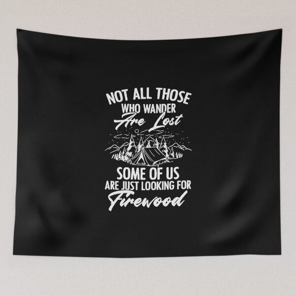 Item preview, Not All Those Who Wander Are Lost Funny Camping For A Camper designed and sold by Nessshirts.