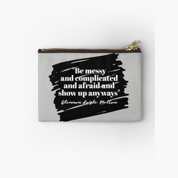 Item preview, Inspirational Quotes - Be messy and complicated and afraid designed and sold by doodle189.