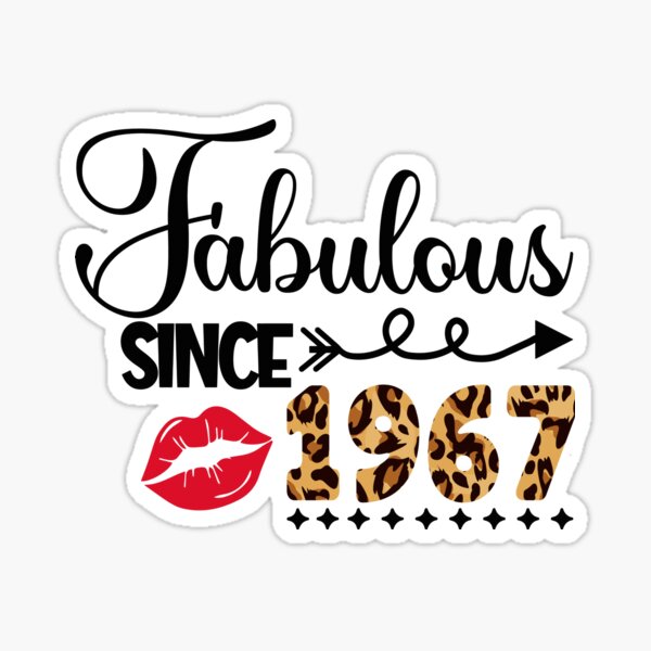 fabulous-since-1967-birthday-1967-sticker-for-sale-by-locoartistaoff-redbubble