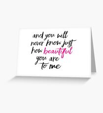 Just How Beautiful You Are to Me Greeting Card