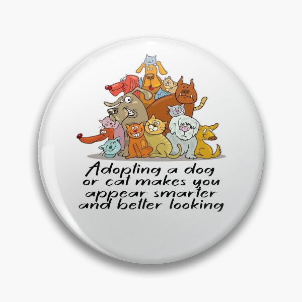 Item preview, Adopting a dog or cat makes you appear smarter and better looking: adopt - don't shop, cat rescue, cat adoption, spay or neuter, dog adoption, dog rescue designed and sold by Becky Hunter.