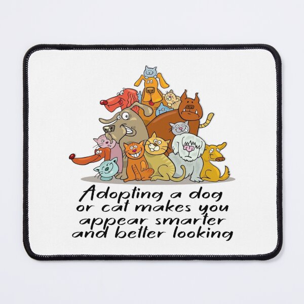 Item preview, Adopting a dog or cat makes you appear smarter and better looking: adopt - don't shop, cat rescue, cat adoption, spay or neuter, dog adoption, dog rescue designed and sold by Becky Hunter.