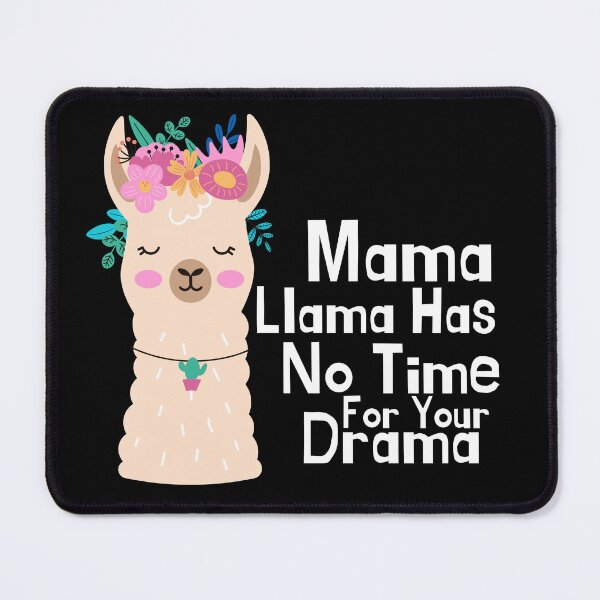Item preview, Mama Llama Has No Time For Your Drama designed and sold by azy2shop.