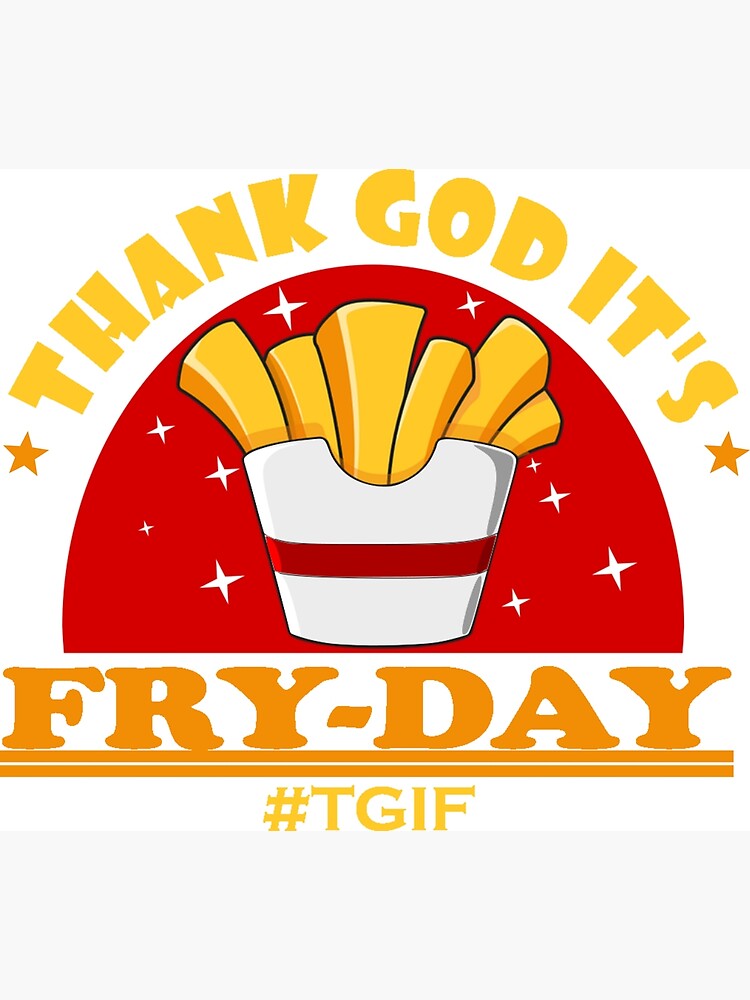 "Funny quotes French fries fryday" Poster for Sale by artspaz Redbubble