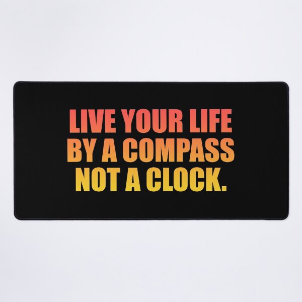 Item preview, Live your life by a compass, not a clock designed and sold by Colorfulandfun.