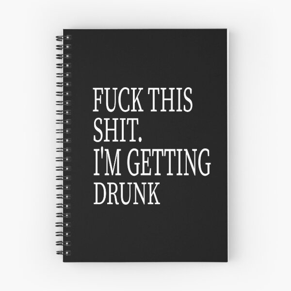 Item preview, Fuck This Shit I'm Getting Drunk designed and sold by karim82.