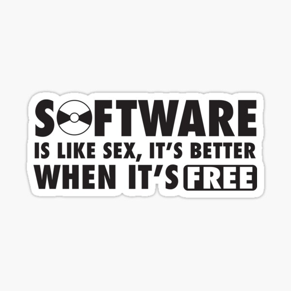 Software Is Like Sex Its Better When Its Free Sticker By Nektarinchen Redbubble 5375