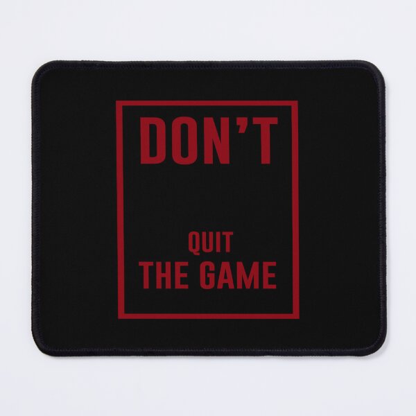 Item preview, Don&39;t quit the game Essential designed and sold by ormsmalysbh.