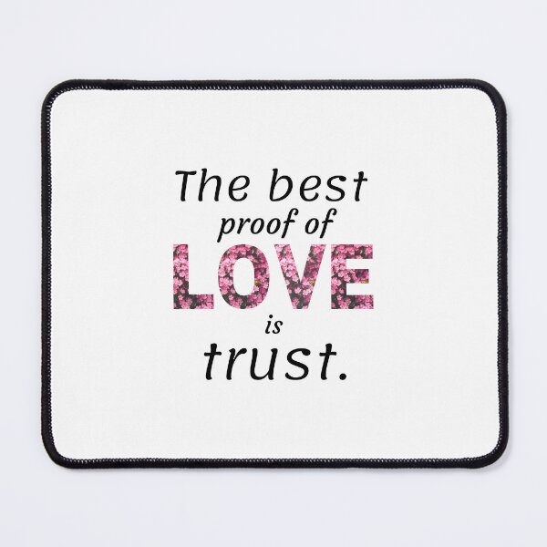 Item preview, The Best Proof Of Love Is Trust T-Shirt designed and sold by mena965.