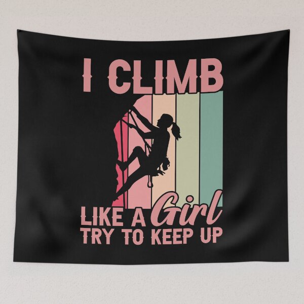 Item preview, I Climb Like A Girl Try To Keep Up Shirt, Rock Climbing Shirt, Mountain Bouldering Shirt, Gift For Girls Climber, Mountaineering Shirt designed and sold by aymob.