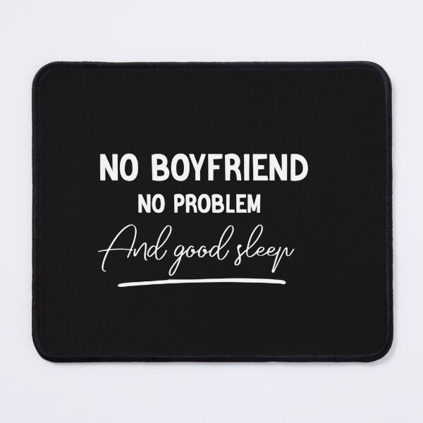 Item preview, no boyfriend no problem and good sleep designed and sold by Crystakim.