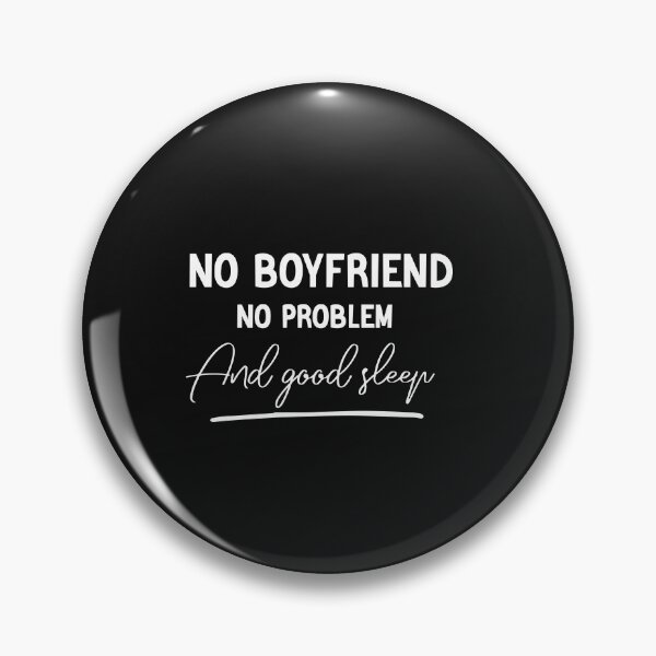 Item preview, no boyfriend no problem and good sleep designed and sold by Crystakim.