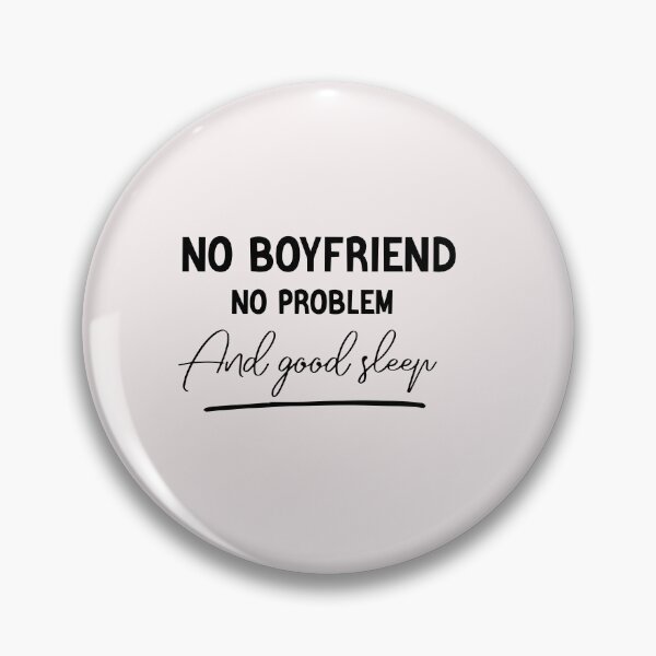 Item preview, no boyfriend no problem and good sleep designed and sold by Crystakim.