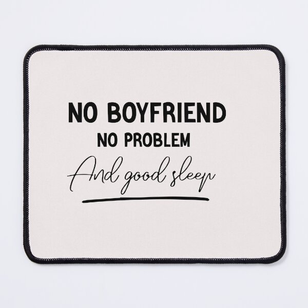 Item preview, no boyfriend no problem and good sleep designed and sold by Crystakim.