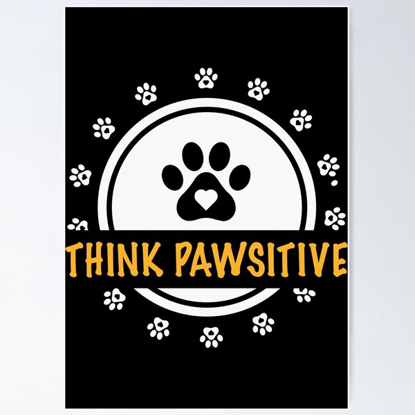 Item preview, Think Pawsitive designed and sold by Fine Art California.