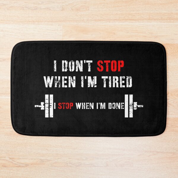 Item preview, I Do Not Stop When I Am Tired I Stop When I Am Done designed and sold by RNDR.