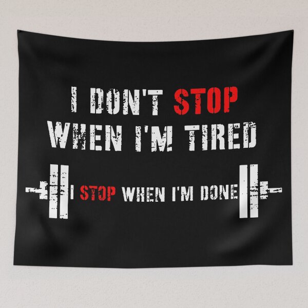 Item preview, I Do Not Stop When I Am Tired I Stop When I Am Done designed and sold by RNDR.