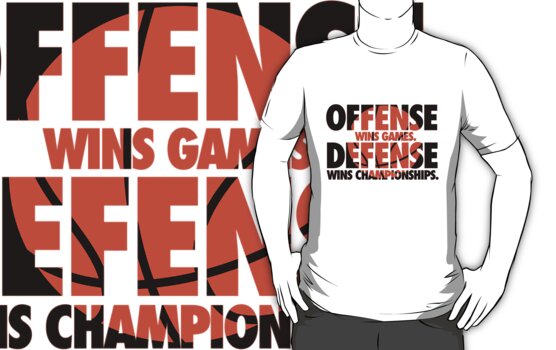 "Offense Wins Games, Defense Wins Championships" T-Shirts & Hoodies By ...