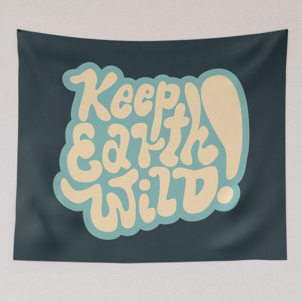 Item preview, Keep the Earth Wild! Nature and backpacker quotes. Wanderlust and environmental awareness. designed and sold by Boogosh.