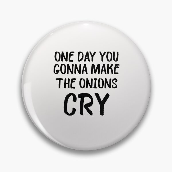 Item preview, one day you gonna make the onions cry designed and sold by Crystakim.