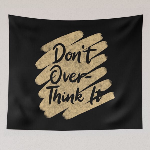Item preview, Don&x27;t overthink it, positive quote.  Essential  designed and sold by ormsmalysbh.