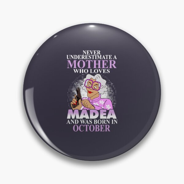 Item preview, Never Underestimate A Mother Who Loves Madea And Was Born In October designed and sold by Kristineiu12.