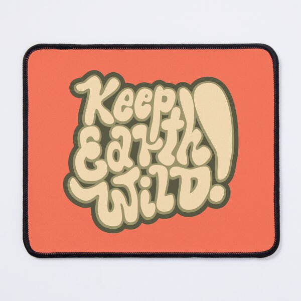 Item preview, Keep the Earth Wild! Nature and backpacker quotes. Wanderlust and environmental awareness. designed and sold by Boogosh.