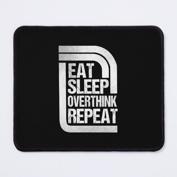 Item preview, Eat Sleep Overthink Repeat - Eat Don't Sleep overthink Repeat designed and sold by MOONINSPIRATION.