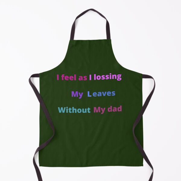 Item preview, I feel as I losing my leaves without  my dad designed and sold by Ayakhairy.