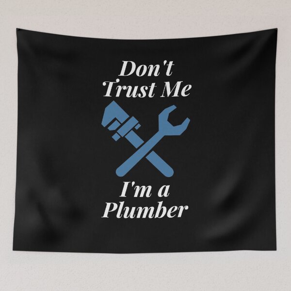 Item preview, Don't Trust Me I'm a Plumber designed and sold by Profession-Co.