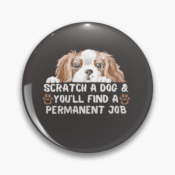 Item preview, Scratch A Dog And You Will Find A Permanent Job  designed and sold by Ahmed Hussain.
