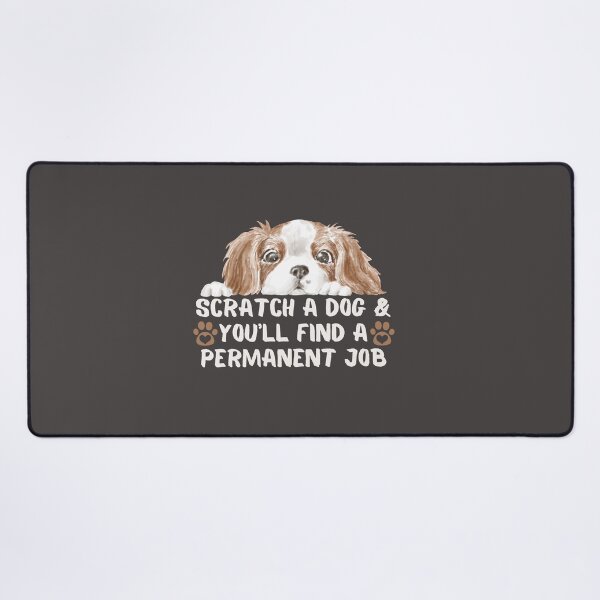 Item preview, Scratch A Dog And You Will Find A Permanent Job  designed and sold by Ahmed Hussain.
