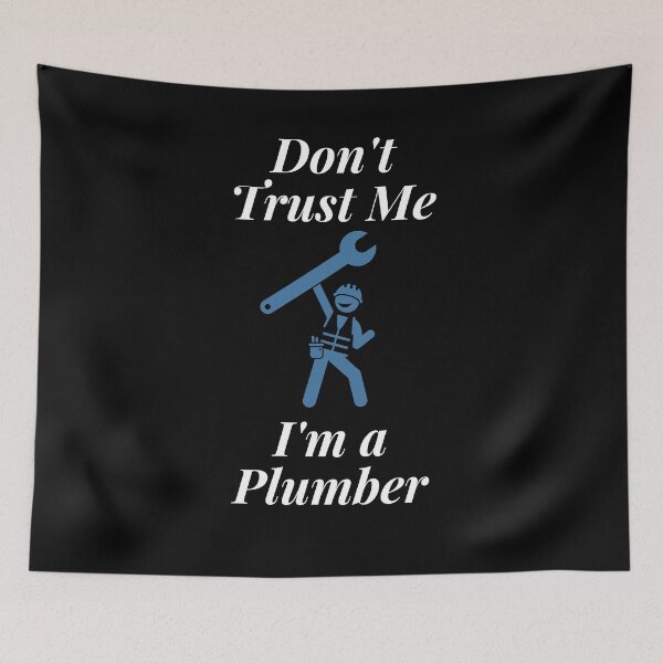 Item preview, Don't Trust Me I'm a Plumber designed and sold by Profession-Co.